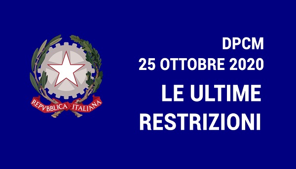 DPCM 25 Ottobre 2020 – Le nuove restrizioni